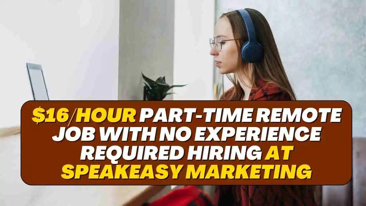 $16/Hour Part-Time Remote Job with No Experience Required Hiring at SpeakEasy Marketing