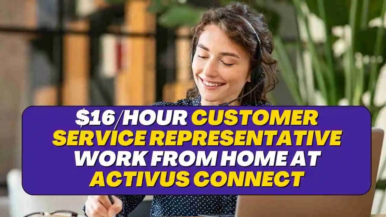 $16/hr Customer Service Representative Work From Home at Activus Connect