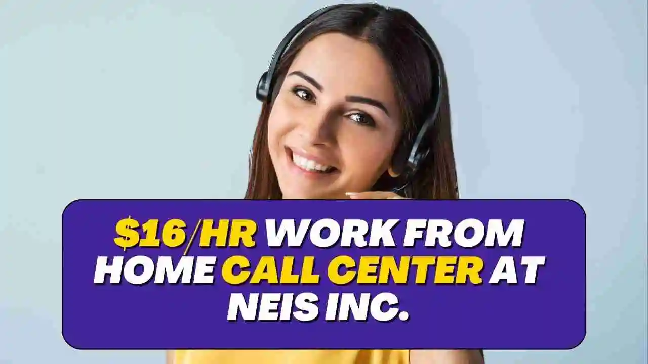 $16/hr Work From Home Call Center at NEIS Inc.