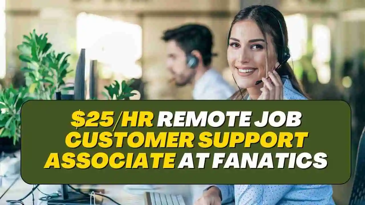 $25/hr Remote Job Customer Support Associate at Fanatics