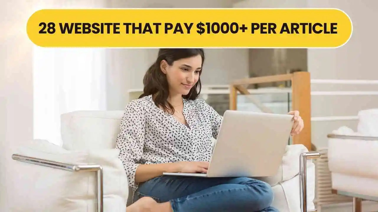 28 Website That Pay $1000+ Per Article