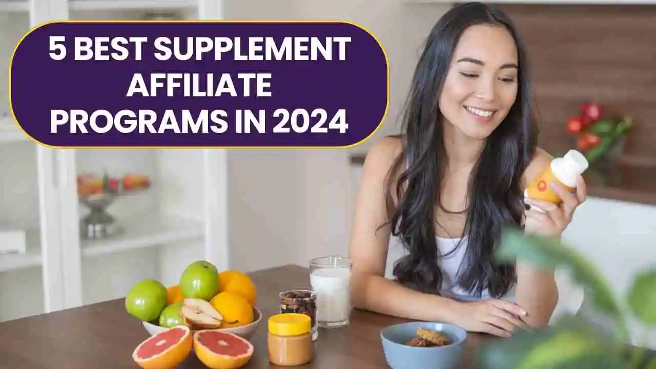 5 Best Supplement Affiliate Programs In 2024