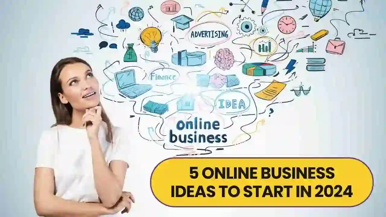 5 Online Business Ideas to Start in 2024