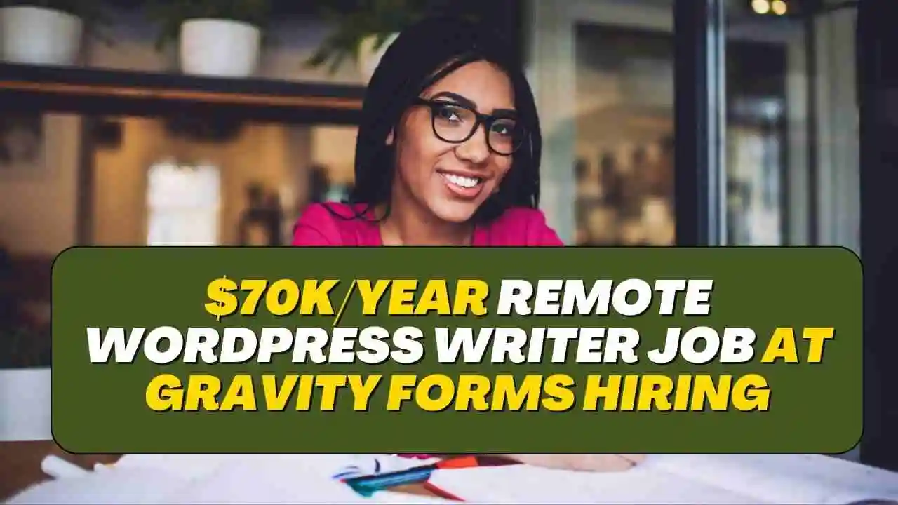 $70k/Year Remote WordPress Writer Job at Gravity Forms Hiring