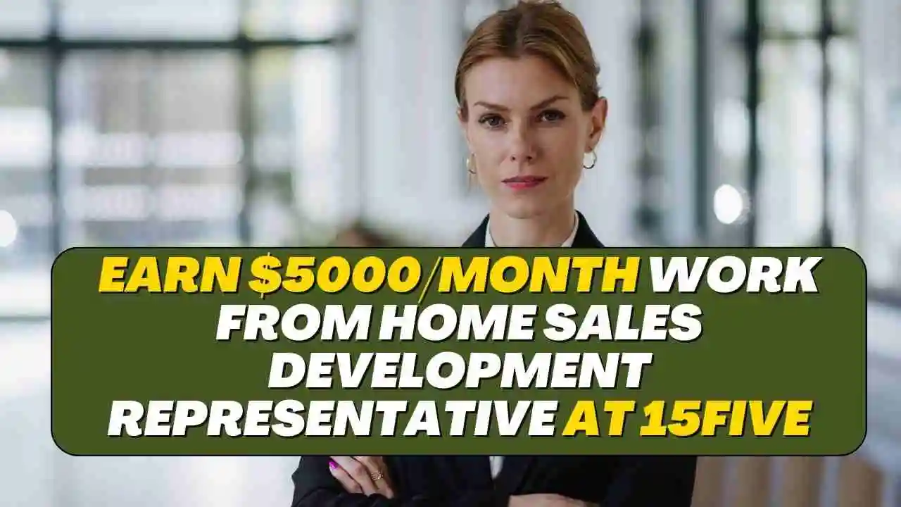 Earn $5000/Month Work From Home Sales Development Representative at 15Five