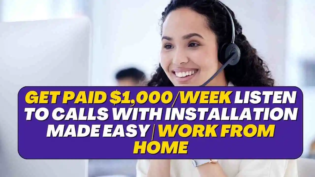 Get Paid 1000week To Listen To Calls With Installation Made Easy Work From Home 4909