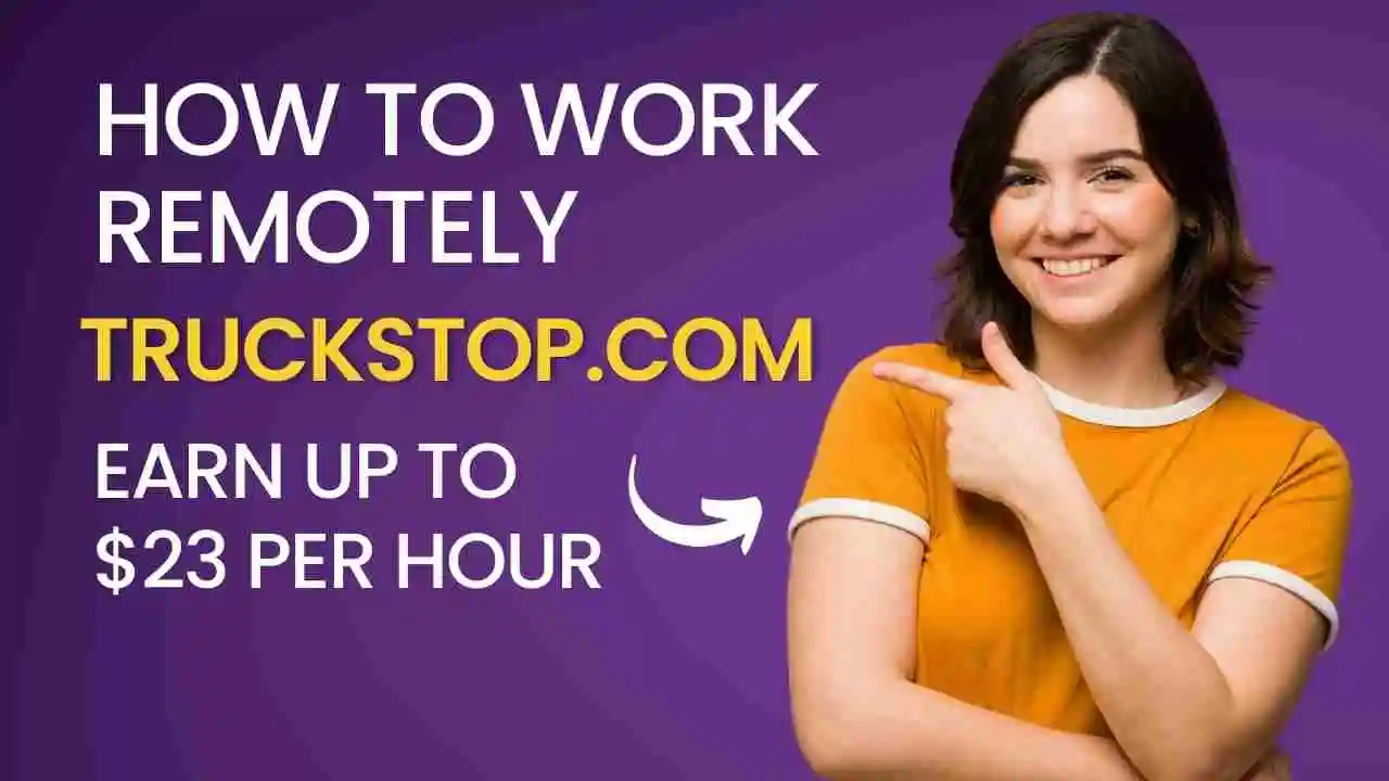 How to Work Remotely for Truckstop.com and Earn Up to $23 Per Hour