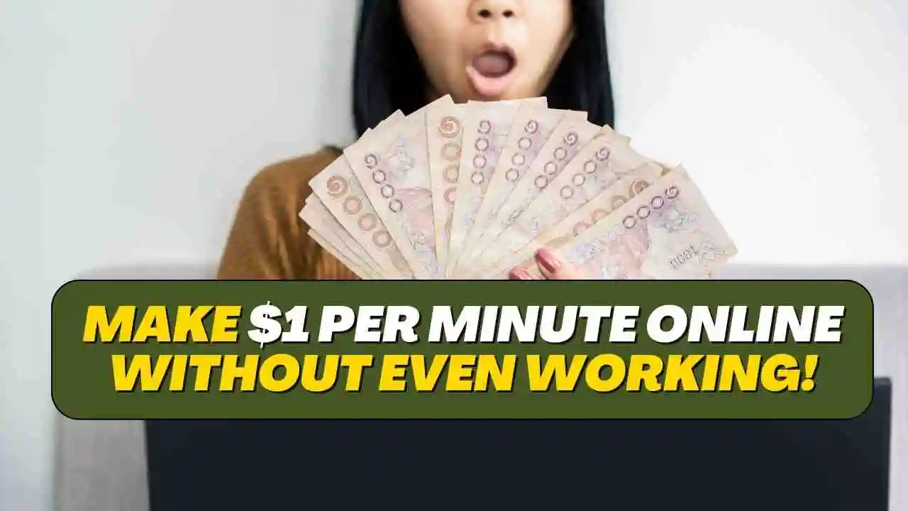 Make $1 per Minute Online Without Even Working