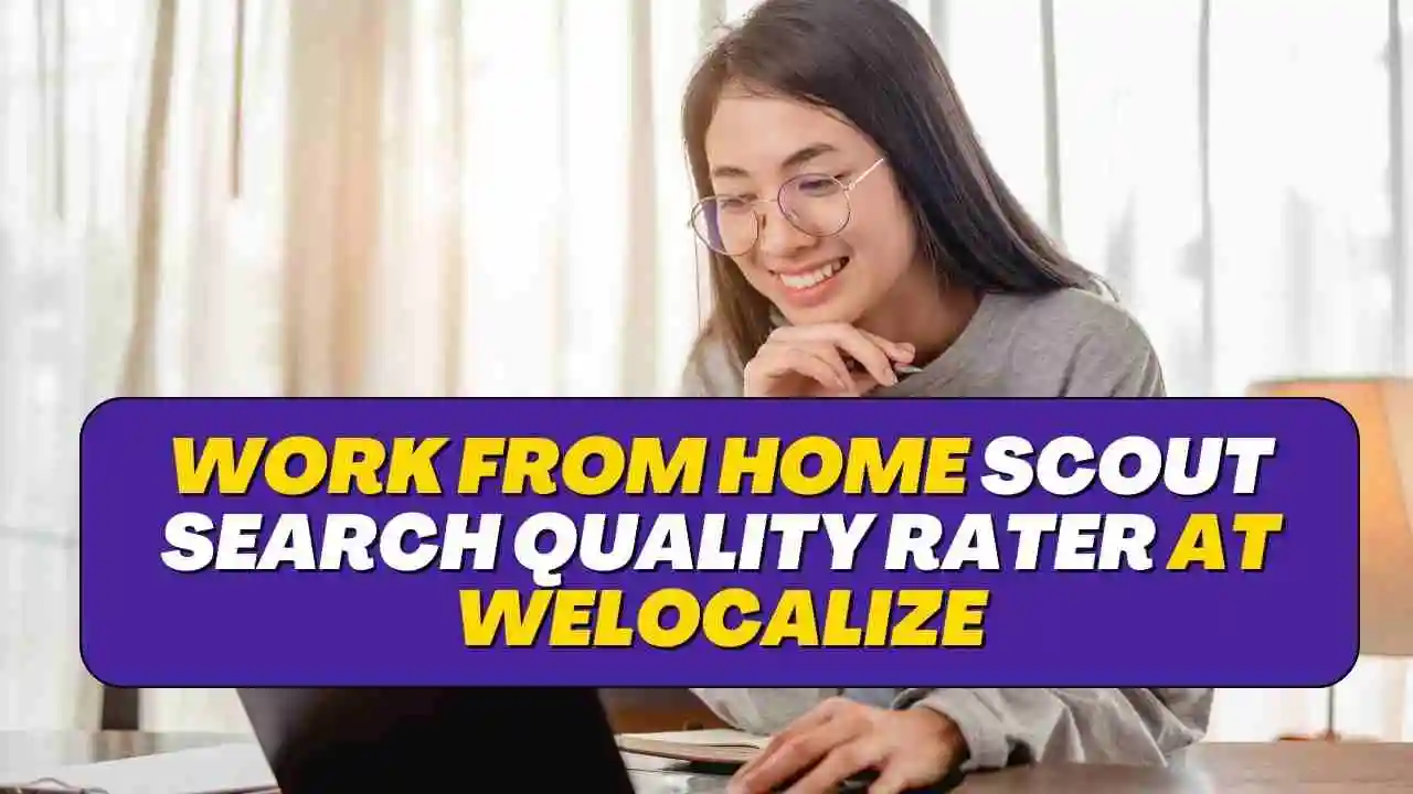 Work From Home Scout Search Quality Rater at Welocalize