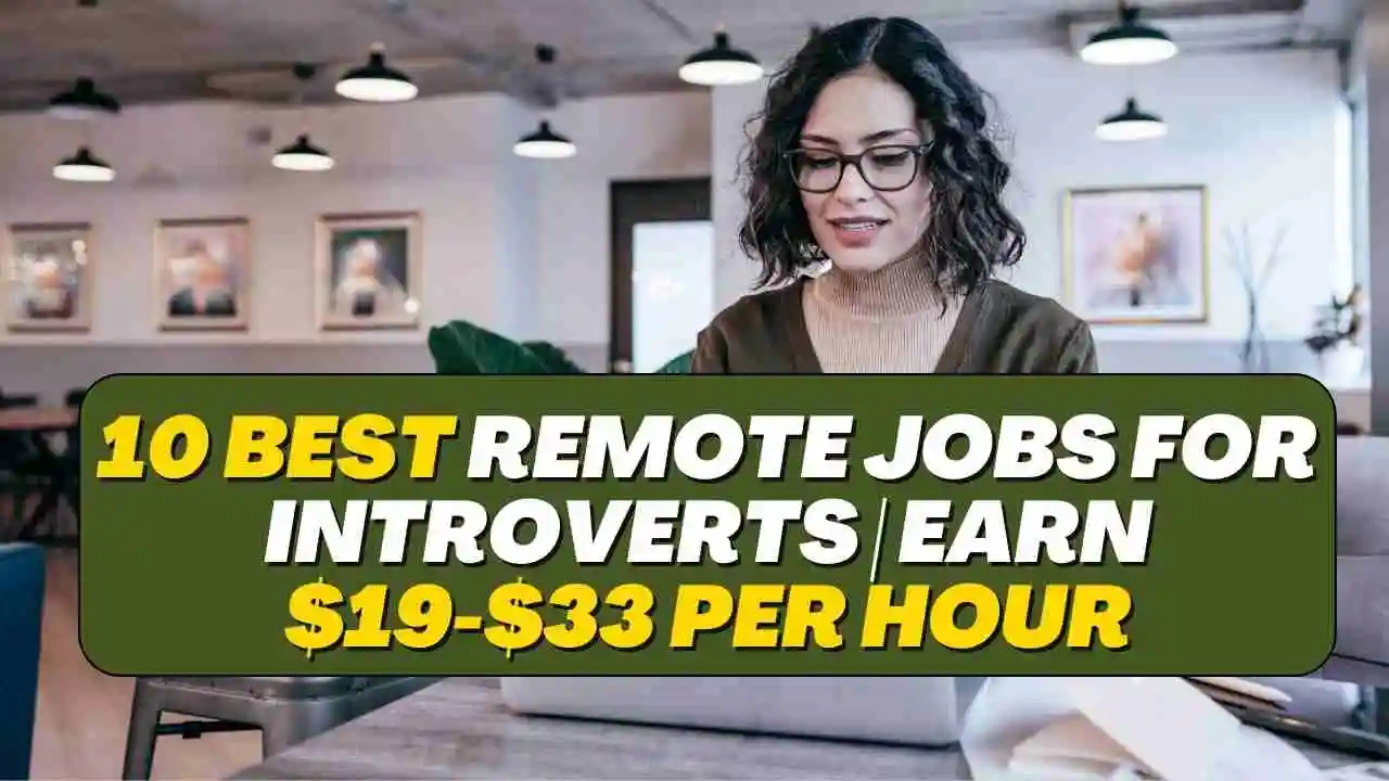 10 Best Remote Jobs for Introverts | Earn $19-$33 per Hour