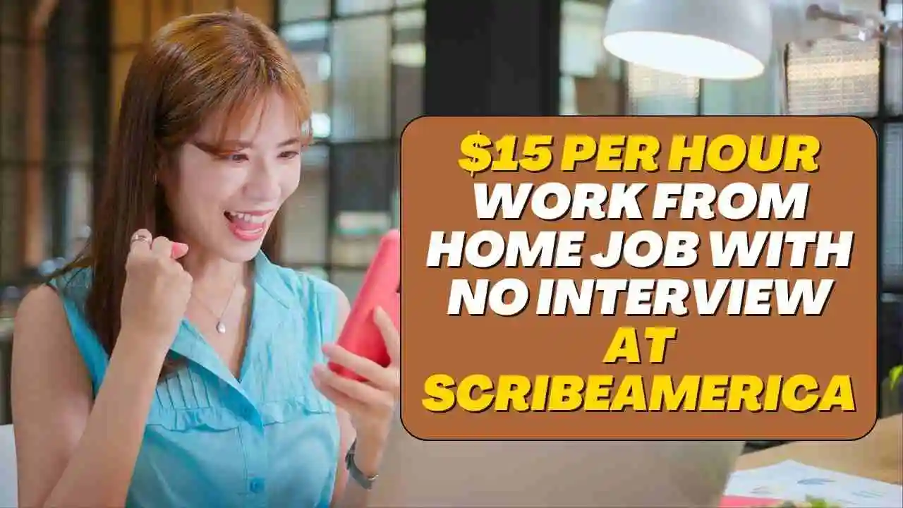 $15 per Hour work from home job with no interview at ScribeAmerica