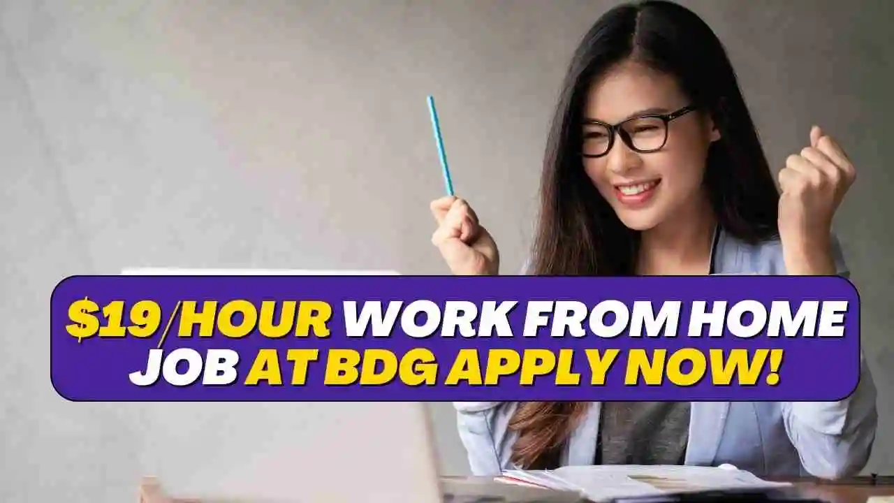 $19/hour Work From Home Job at BDG Apply Now