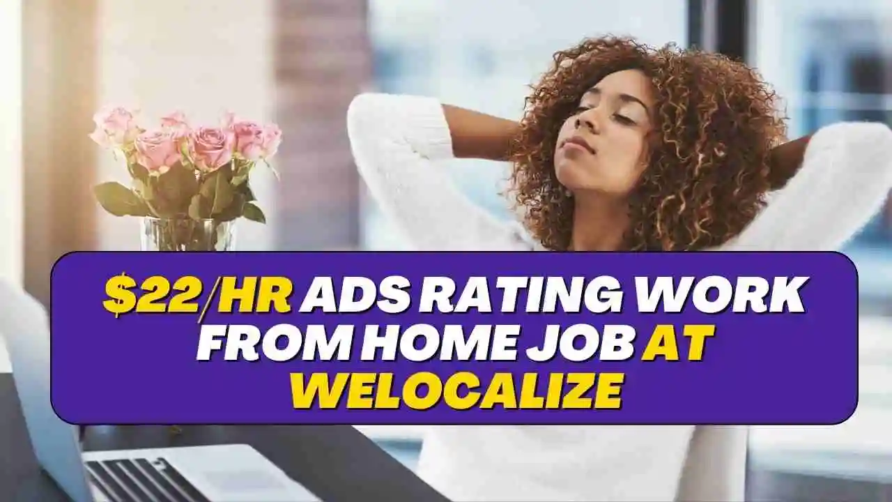 $22/hr Ads Rating Work From Home Job at Welocalize