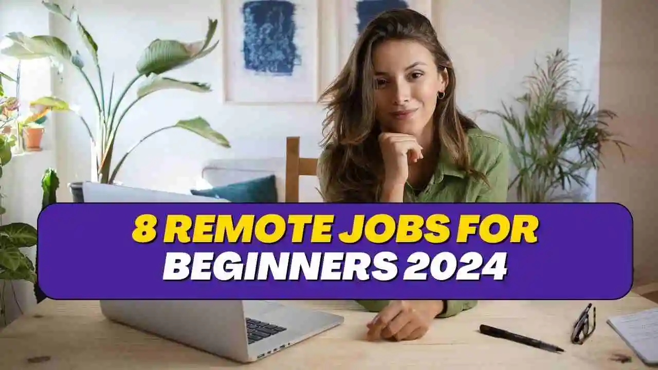 8 Remote Jobs for Beginners 2024