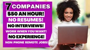 7 Companies Hiring Now! Flexible Remote Jobs with No Phone Calls, No Interviews, No Resume Needed