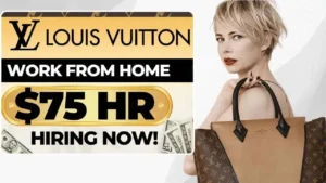 Remote Jobs with Flexible Schedules Plus Get Paid $3,000/WK | Louis Vuitton Is Hiring Now!