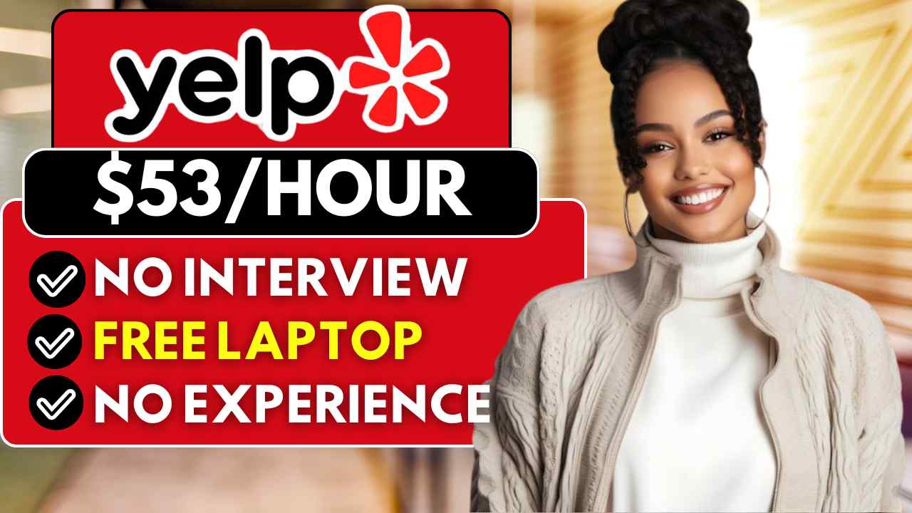 Remote Work From Home Jobs 2025 With Free Laptop| Yelp Hiring