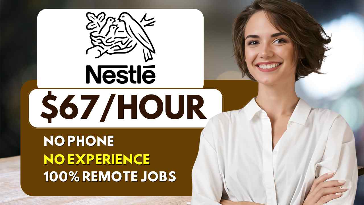 Remote Work From Home Jobs 2025 with No Phone | Nestlé Hiring