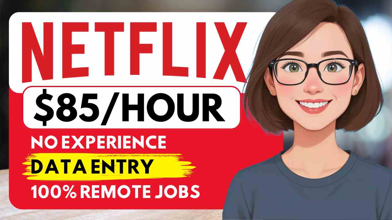 Netflix Latest Remote Jobs + 3 More Work From Home with No Experience