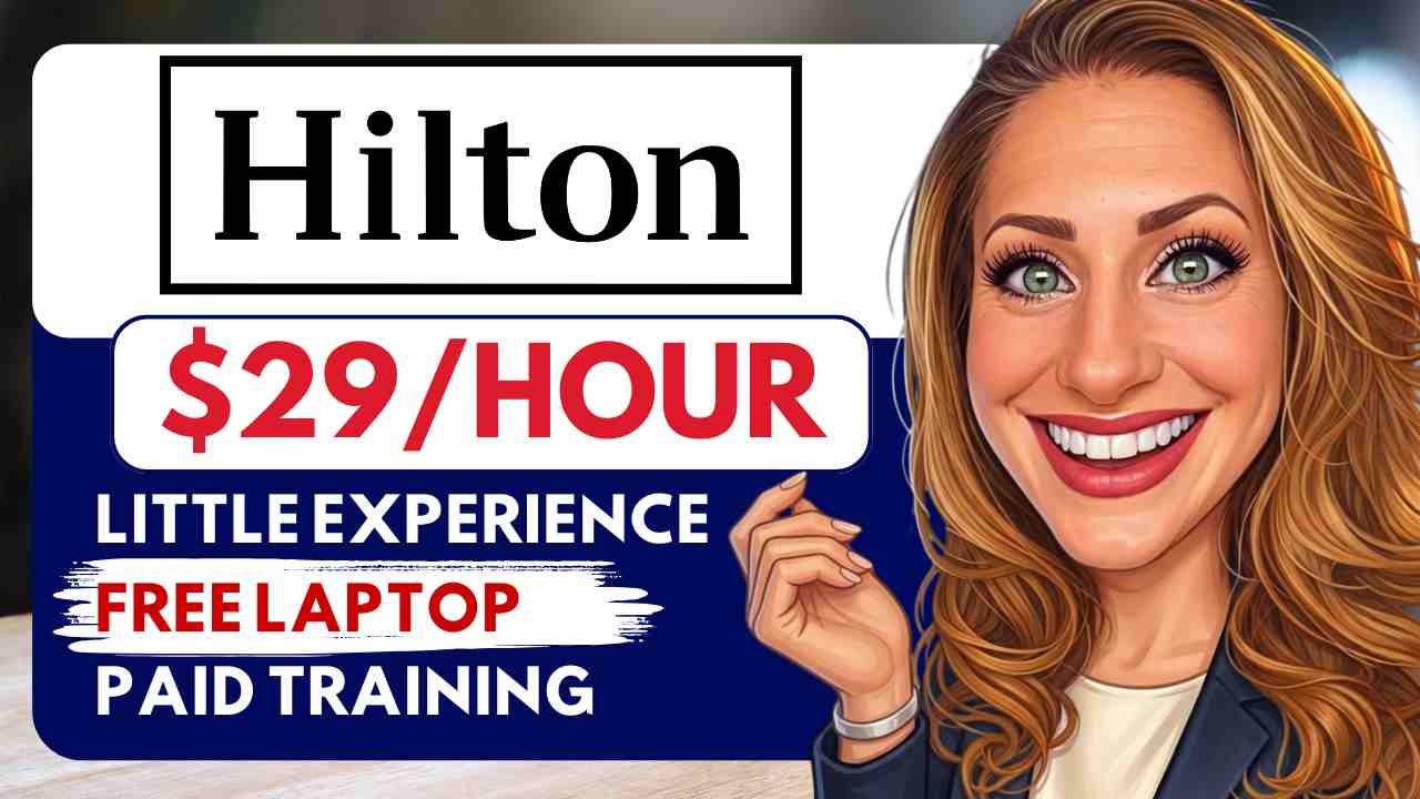 Hilton Plus 3 More Remote Jobs with Little Experience